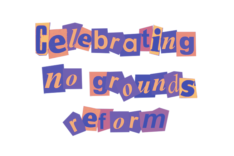 Celebrating no grounds reform