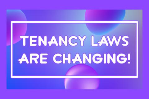 Tenancy laws are changing!